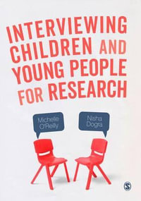 Interviewing Children and Young People for Research - Michelle O'Reilly