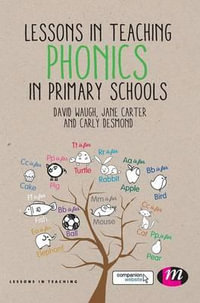 Lessons in Teaching Phonics in Primary Schools : Lessons in Teaching - David Waugh