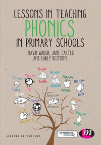 Lessons in Teaching Phonics in Primary Schools : Lessons in Teaching - David Waugh