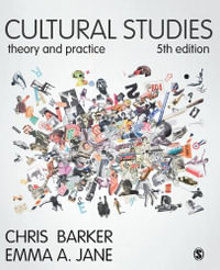 Cultural Studies : Theory and Practice - Chris Barker