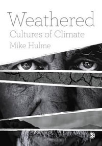 Weathered : Cultures of Climate - Mike Hulme