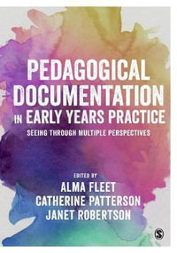 Pedagogical Documentation in Early Years Practice : Seeing Through Multiple Perspectives - Alma Fleet