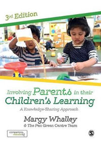 Involving Parents in their Children's Learning : A Knowledge-Sharing Approach - Margy Whalley