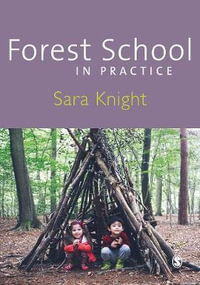 Forest School in Practice : For All Ages - Sara Knight