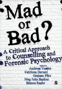 Mad or Bad? : A Critical Approach to Counselling and Forensic Psychology - Andreas Vossler