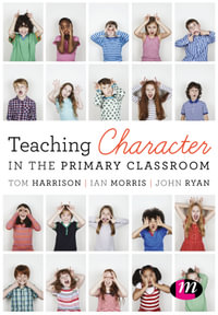 Teaching Character in the Primary Classroom - Tom Harrison
