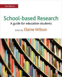 School-based Research : A Guide for Education Students - Elaine Wilson