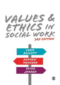 Values and Ethics in Social Work : 3rd edition - Chris Beckett