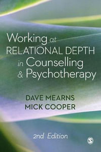 Working at Relational Depth in Counselling and Psychotherapy : 2nd edition - Dave Mearns