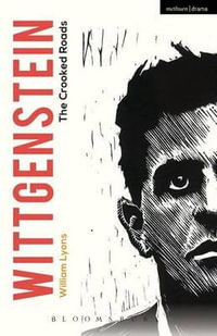 Wittgenstein : The Crooked Roads - Professor William  Lyons