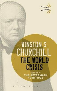 The World Crisis Volume IV : 1918-1928: The Aftermath - Sir Winston S. Churchill