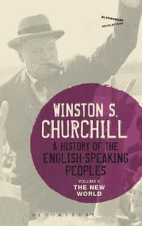 A History of the English-Speaking Peoples Volume II : The New World - Sir Winston S. Churchill