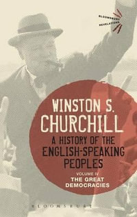 A History of the English-Speaking Peoples Volume IV : The Great Democracies - Sir Winston S. Churchill