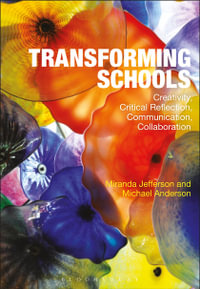 Transforming Schools : Creativity, Critical Reflection, Communication, Collaboration - Miranda Jefferson