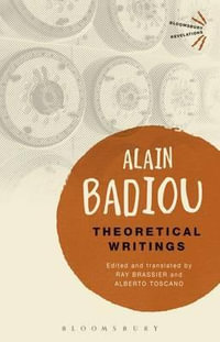 Theoretical Writings : Bloomsbury Revelations - Alain Badiou