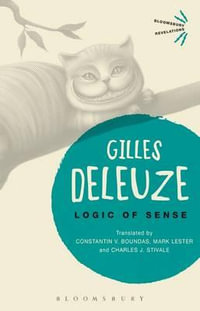 Logic of Sense : Bloomsbury Revelations - Gilles Deleuze