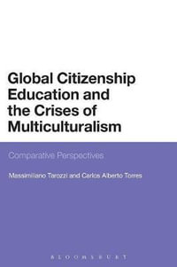 Global Citizenship Education and the Crises of Multiculturalism : Comparative Perspectives - Massimiliano Tarozzi