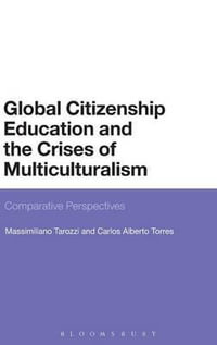 Global Citizenship Education and the Crises of Multiculturalism : Comparative Perspectives - Massimiliano Tarozzi