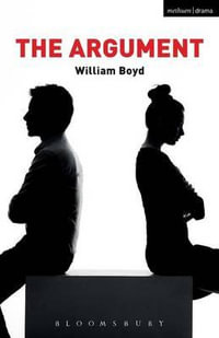 The Argument : Modern Plays - William Boyd