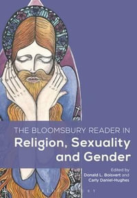 The Bloomsbury Reader in Religion, Sexuality, and Gender - Donald L. Boisvert