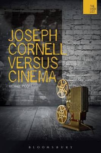 Joseph Cornell Versus Cinema : Wish List - Michael Pigott