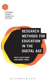 Research Methods for Education in the Digital Age : Bloomsbury Research Methods for Education - Maggi Savin-Baden