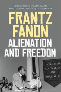 Alienation and Freedom - Frantz Fanon