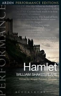 Hamlet : Arden Performance Editions - William Shakespeare