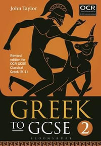 Greek to GCSE: Part 2 : Revised edition for OCR GCSE Classical Greek (9-1) - John Taylor