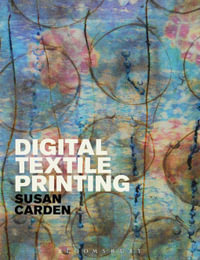 Digital Textile Printing : Textiles that Changed the World - Professor Susan Carden