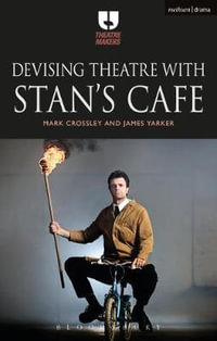 Devising Theatre with Stan's Cafe : Theatre Makers - Mark Crossley