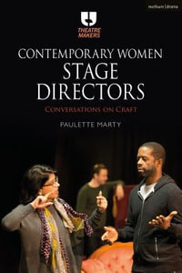 Theatre Makers : Contemporary Women Stage Directors : Conversations on Craft - Paulette Marty