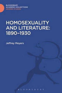 Homosexuality and Literature : 1890-1930 - Jeffrey Meyers