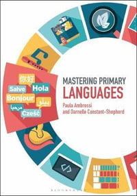 Mastering Primary Languages : Mastering Primary Teaching - Paula Ambrossi