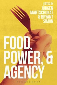 Food, Power, and Agency - Jürgen Martschukat