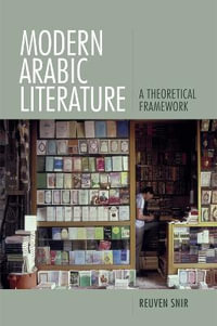 Modern Arabic Literature : A Theoretical Framework - Reuven Snir