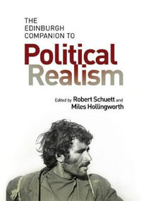 The Edinburgh Companion to Political Realism - Robert Schuett