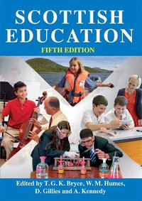 Scottish Education : Fifth Edition - T. G. K. Bryce