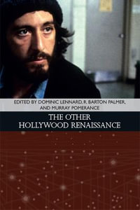 The Other Hollywood Renaissance : Traditions in American Cinema - Dominic Lennard