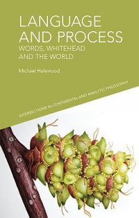 Language and Process : Words, Whitehead and the World - Michael Halewood