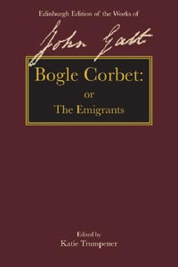 Bogle Corbet : or The Emigrants - John Galt