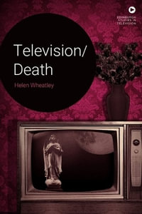 Television/Death : Edinburgh Studies in Television - Helen Wheatley