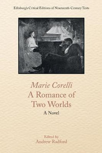 Marie Corelli, A Romance of Two Worlds : A Novel - Marie Corelli