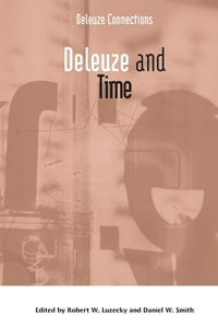 Deleuze and Time : Deleuze Connections - Robert W. Luzecky