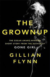 The Grownup - Gillian Flynn