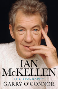 Ian McKellen : The Biography - Garry O'Connor