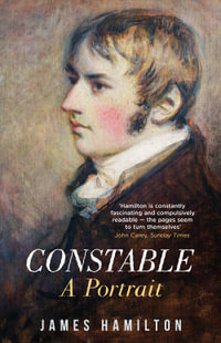 Constable : A Portrait - James Hamilton