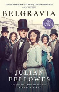 Julian Fellowes's Belgravia - Julian Fellowes