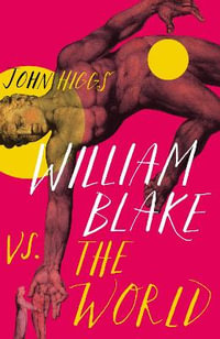 William Blake vs the World - John Higgs