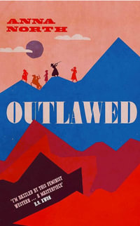 Outlawed : The Reese Witherspoon Book Club Pick - Anna North